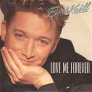 Bart Kaëll - Love Me Forever mp3