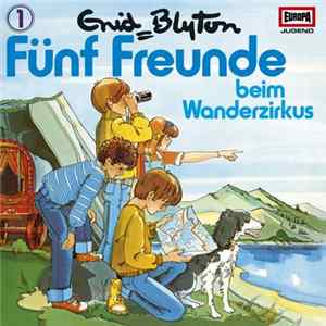 Enid Blyton - Fünf Freunde 1 - Beim Wanderzirkus mp3