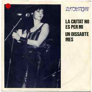 Detectors - La Ciutat No Es Per Mi / Un Dissabte Mes mp3