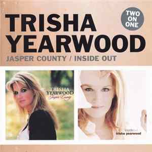 Trisha Yearwood - Jasper County / Inside Out mp3