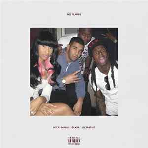 Nicki Minaj, Drake, Lil Wayne - No Frauds mp3