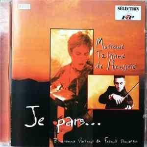 Zsuzsanna Vàrkonyi, Franck Dematteïs - Je Pars - I'm Going Away - Zotar Mange - Musique Tzigane de Hongire - Hungarian Gipsy Music mp3