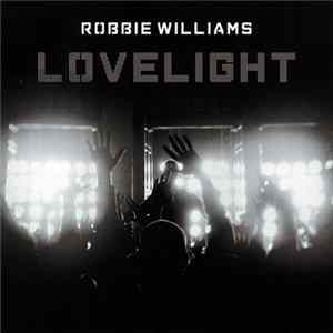 Robbie Williams - Lovelight mp3