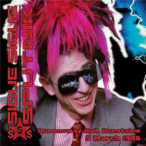 Sigue Sigue Sputnik - The Queensway Hall, Dunstable - 5 March 1986 mp3