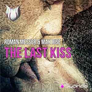 Roman Messer & Max Rise - The Last Kiss mp3