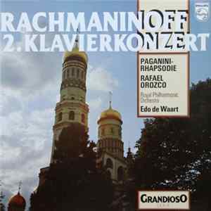 Rachmaninoff, Rafael Orozco, Royal Philharmonic Orchestra, Edo de Waart - 2. Klaverikonzert / Paganini-Rhapsodie mp3