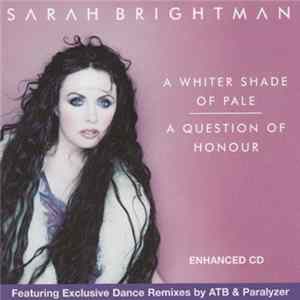 Sarah Brightman - A Whiter Shade Of Pale / A Question Of Honour mp3