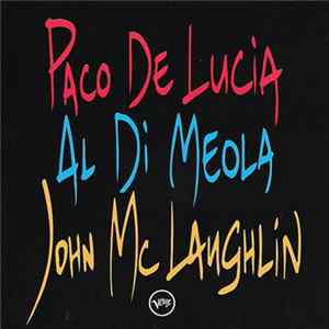 John McLaughlin / Al Di Meola / Paco De Lucía - The Guitar Trio mp3