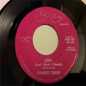 Charlie Craig - Lida ( Dont Think I Should) mp3