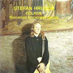 Ștefan Hrușcă - Colinde (Romanian Christmas Carols) mp3