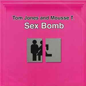 Tom Jones And Mousse T. - Sex Bomb mp3