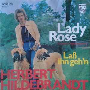 Herbert Hildebrandt - Lady Rose / Laß Ihn Gehen mp3