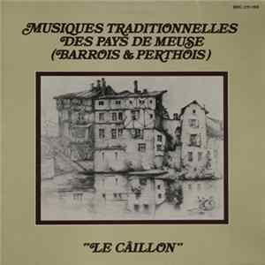 Le Câillon - Musique Traditonnelles Des Pays De Meuse (Barrois Et Perthois) mp3
