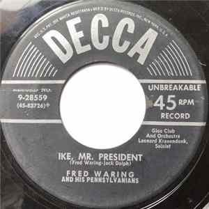 Fred Waring And His Pennsylvanians - Ike, Mr. President / Mamie mp3