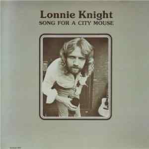 Lonnie Knight - Song For A City Mouse mp3