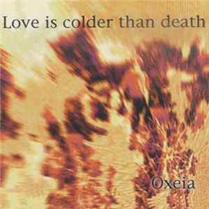 Love Is Colder Than Death - Oxeia mp3