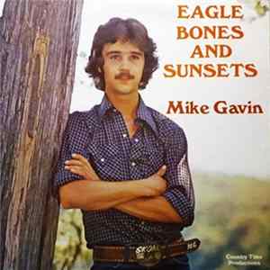 Mike Gavin - Eagle Bones And Sunsets mp3