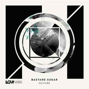 Bastard Sugar - Outside mp3