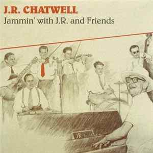 J.R. Chatwell - Jammin' With J.R. And Friends mp3