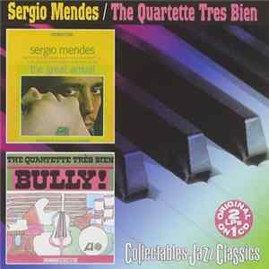 Sérgio Mendes / The Quartette Trés Bien - The Great Arrival & Bully! mp3