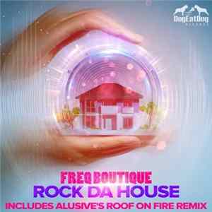 Freq Boutique - Rock Da House mp3