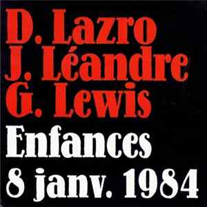 D. Lazro, J. Léandre, G. Lewis - Enfances 8 Janv. 1984 mp3