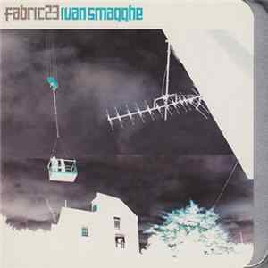 Ivan Smagghe - Fabric 23 mp3