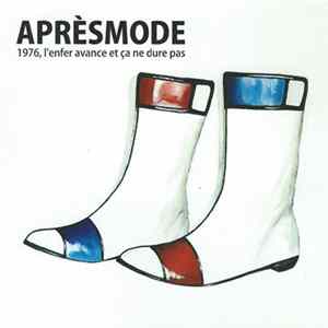Apresmode - 1976, L'enfer Avance Et Ca Ne Dure Pas mp3
