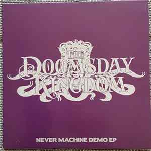 The Doomsday Kingdom - Never Machine Demo EP mp3
