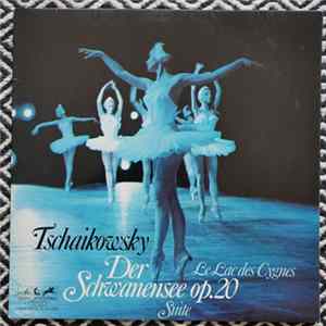 Pyotr Ilyich Tchaikovsky - Der Schwanensee op. 20 - Le Lac des Cygnes Suite mp3