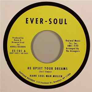 Hank Soul Man Mullen - He Upset Your Dreams / Listen mp3