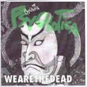 Psychotica - We Are The Dead mp3