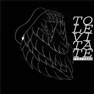 Tikitaka - TO LEVITATE mp3