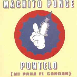 Machito Ponce - Póntelo (Mi Pana El Condón) mp3