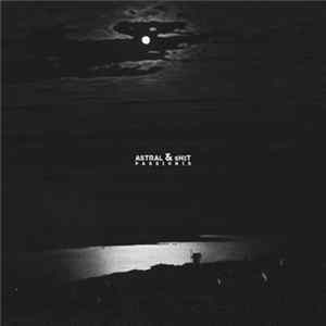 Astral & Shit - Passionis mp3