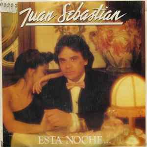 Juan Sebastian - Esta Noche... mp3