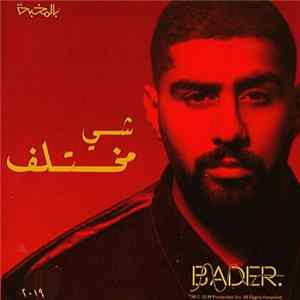 Bader - شي مختلف 2019 mp3