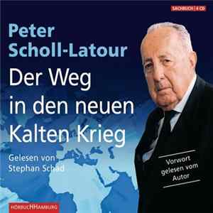 Peter Scholl-Latour - Der Weg in den neuen Kalten Krieg mp3