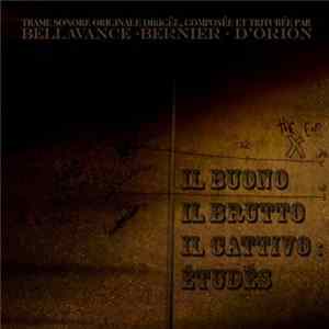 Alexis Bellavance, Nicolas Bernier, Érick D’Orion - Il Buono Il Brutto Il Cattivo: Études mp3