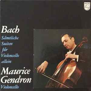 Bach, Maurice Gendron - Sämtliche Suiten Für Violoncello Allein mp3