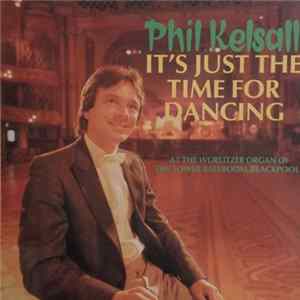 Phil Kelsall - It's Just The Time For Dancing mp3