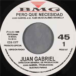 Juan Gabriel - Pero Que Necesidad mp3