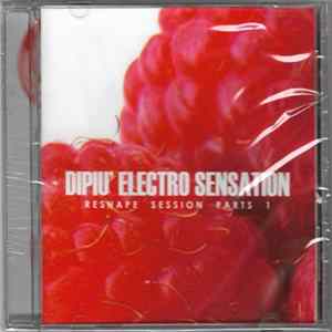 Various - Dipiu' Electro Sensation - Reshape Session Part 1 mp3