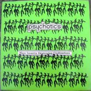 Psychotics - Mass Insanity Destroying Civilizations mp3