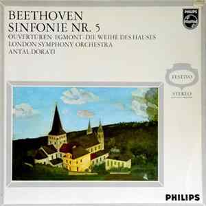 Ludwig van Beethoven, Antal Dorati, London Symphony Orchestra - Beethoven Symphony No. 5 / Ouvertüren Egmont - Die Weihe Des Hauses mp3