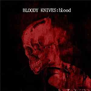 Bloody Knives - Blood mp3