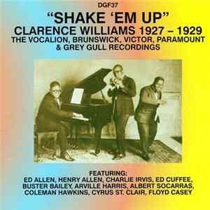 Clarence Williams - "Shake 'Em Up" • Clarence Williams, 1927-1929 • The Vocalion, Brunswick, Victor, Paramount & Grey Gull Recordings mp3