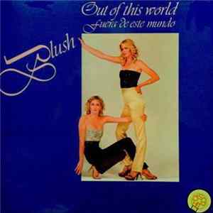 Blush - Out Of This World (Fuera De Este Mundo) mp3