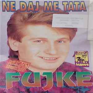 Fujke - Ne Daj Me Tata mp3