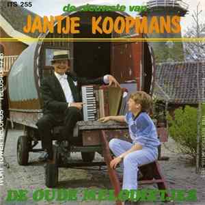 Jantje Koopmans - De Oude Melodietjes mp3